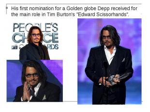 His first nomination for a Golden globe Depp received for the main role in Tim B