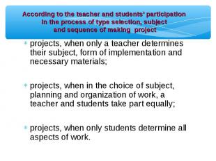 projects, when only a teacher determines their subject, form of implementation a