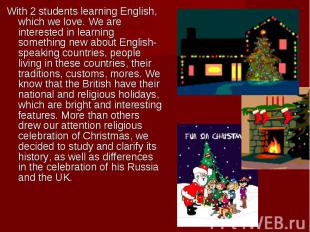 With 2 students learning English, which we love. We are interested in learning s