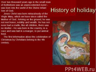 Over two thousand years ago in the small town of Bethlehem was an unprecedented