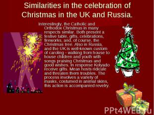 Similarities in the celebration of Christmas in the UK and Russia. Interestingly