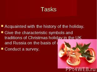 Tasks Acquainted with the history of the holiday. Give the characteristic symbol