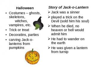 Halloween Halloween Costumes – ghosts, skeletons, witches, vampires, etc. Trick
