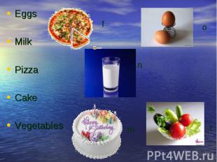 Eggs Milk Pizza Cake Vegetables