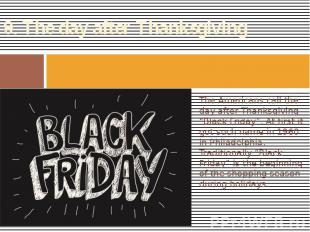 9. The day after Thanksgiving The Americans call the day after Thanksgiving “Bla