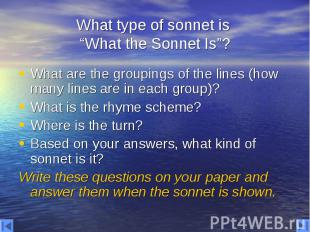 What type of sonnet is “What the Sonnet Is”? What are the groupings of the lines