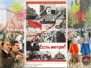 Yesterday the Moscow metro turned 81 years!