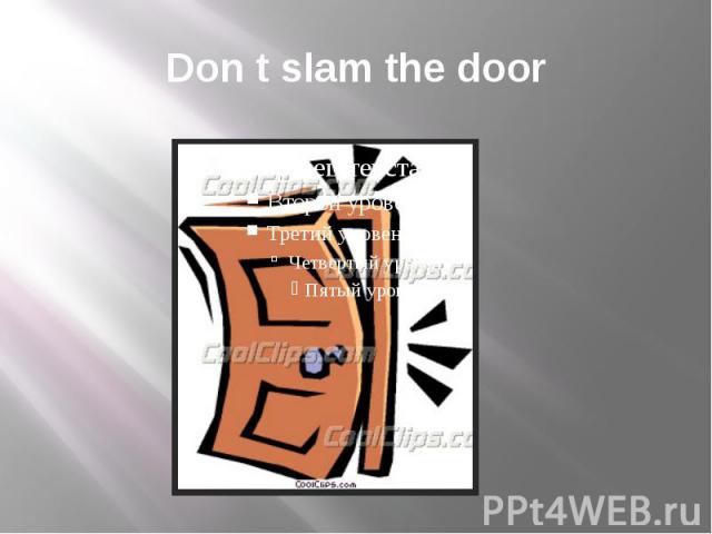 Don t slam the door