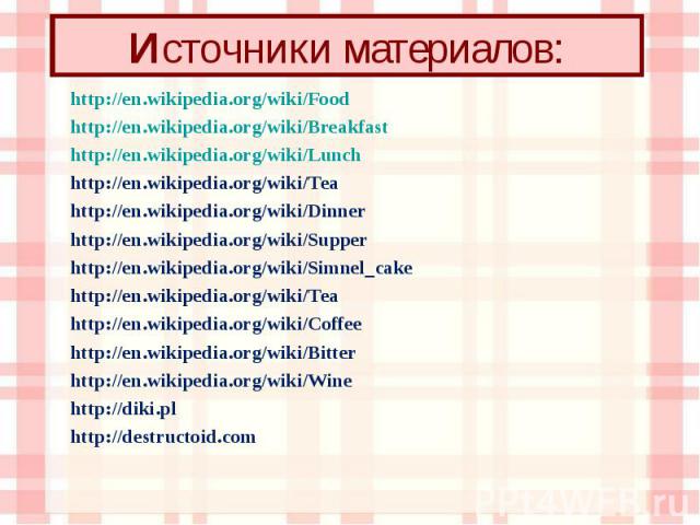 http://en.wikipedia.org/wiki/Food http://en.wikipedia.org/wiki/Food http://en.wikipedia.org/wiki/Breakfast http://en.wikipedia.org/wiki/Lunch http://en.wikipedia.org/wiki/Tea http://en.wikipedia.org/wiki/Dinner http://en.wikipedia.org/wiki/Supper ht…