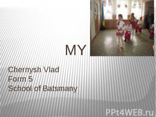 Chernysh Vlad Form 5 School of Batsmany MY HOBBY