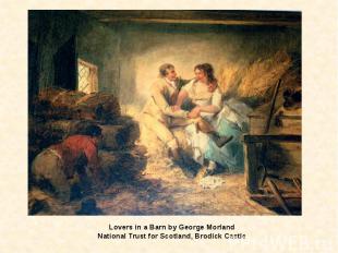 Lovers in a Barn by George Morland National Trust for Scotland, Brodick Castle