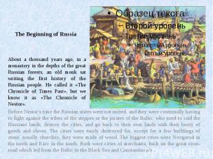 The Beginning of Russia Before Nestor's time the Russian states were not united,