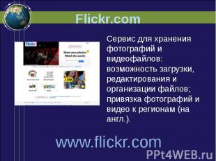 Flickr.com Сервис для хранения фотографий и видеофайлов: возможность загрузки, р