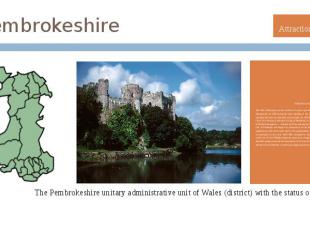 Pembrokeshire The Pembrokeshire unitary administrative unit of Wales (district)