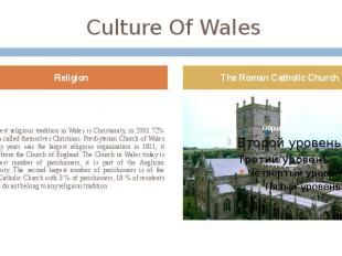 Culture Of Wales The largest religious tradition in Wales is Christianity, in 20