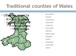 Traditional counties of Wales Monmouthshire Glamorgan Carmarthenshire Pembrokesh