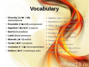Vocabulary Diversity [daɪˈvə:sɪtɪ]-многообразие Resemble [rɪˈzembl]-напоминает A