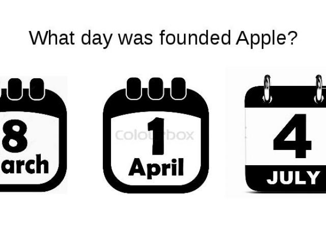 What day was founded Apple?
