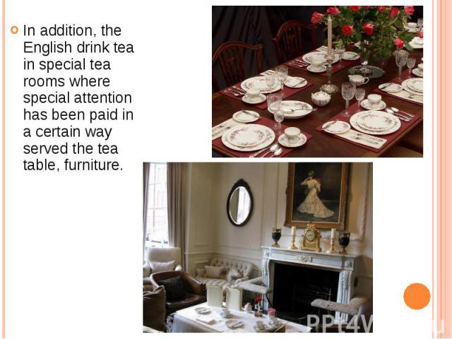 In addition, the English drink tea in special tea rooms where special attention has been paid in a certain way served the tea table, furniture. In addition, the English drink tea in special tea rooms where special attention has been paid in a certai…