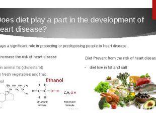 Does diet play a part in the development of heart disease? - high in animal fat
