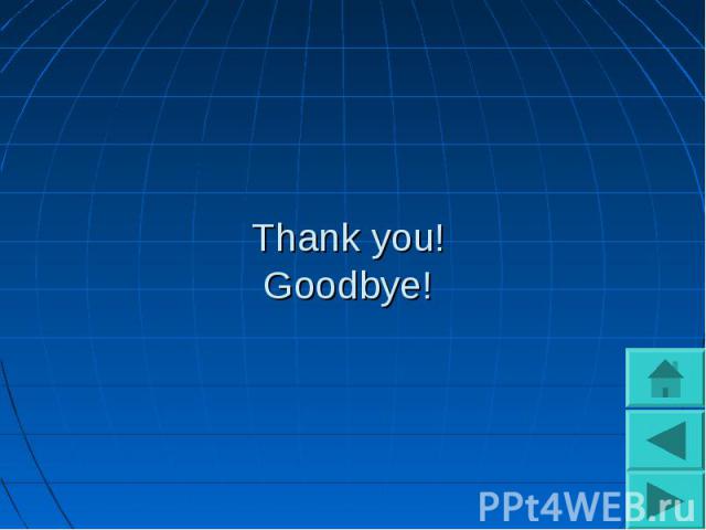 Thank you!Goodbye!