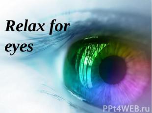 Relax for eyes