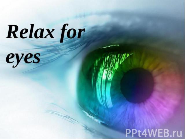 Relax for eyes