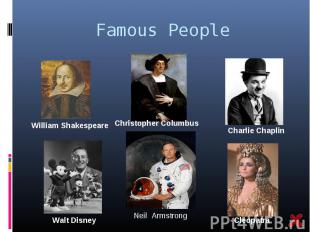 Famous PeopleWilliam ShakespeareChristopher ColumbusCharlie ChaplinWalt DisneyNe