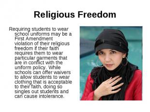 Religious FreedomRequiring students to wear school uniforms may be a First Amend