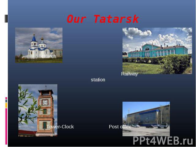 Our Tatarsk Railway stationTower-Clock Post office