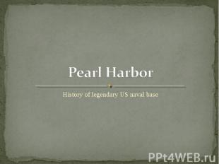 Pearl Harbor History of legendary US naval base
