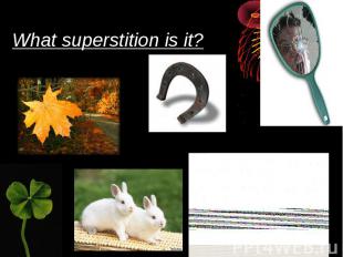 What superstition is it?