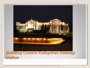 Building Control Kuibyshev Railway station