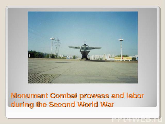 Monument Combat prowess and labor during the Second World War