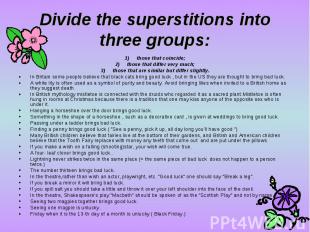 Divide the superstitions into three groups:those that coincide; those that diffe