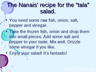 The Nanais’ recipe for the “tala” salad. You need some raw fish, onion, salt, pe