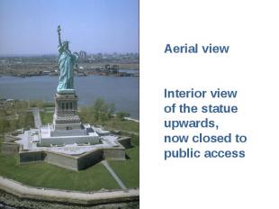 Aerial view Interior view of the statue upwards, now closed to public access