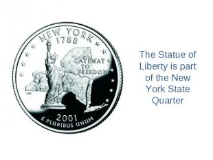 The Statue of Liberty is part of the New York State Quarter