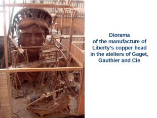 Diorama of the manufacture of Liberty’s copper head in the ateliers of Gaget, Ga