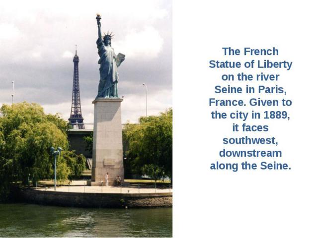 The French Statue of Liberty on the river Seine in Paris, France. Given to the city in 1889, it faces southwest, downstream along the Seine.