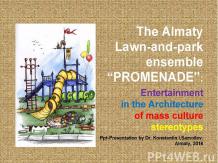 The Almaty Lawn-and-park ensemble “Promenade”: Entertainment in the Architecture