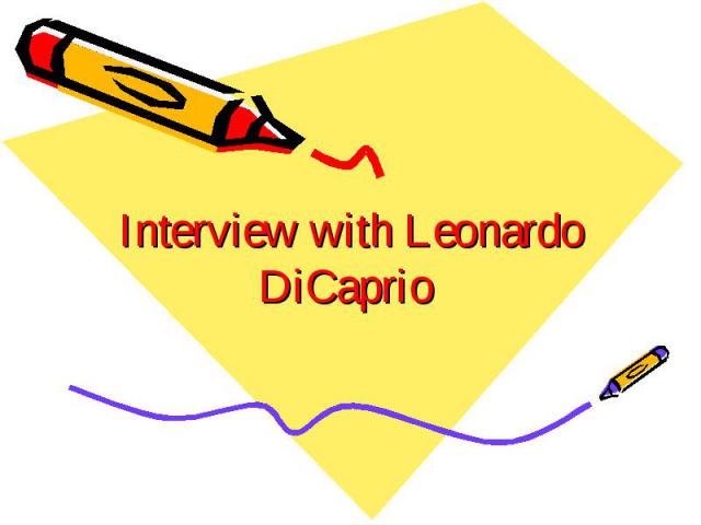 Interview with Leonardo DiCaprio