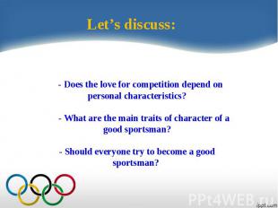Let’s discuss:Does the love for competition depend onpersonal characteristics? -