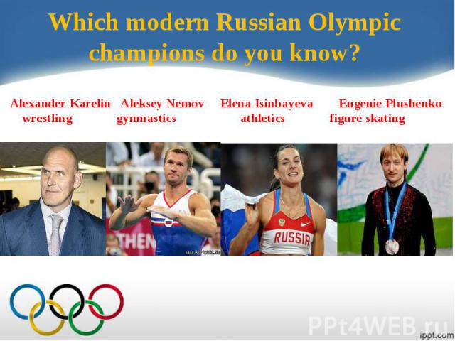 Which modern Russian Olympic champions do you know?
