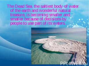 The Dead Sea, the saltiest body of water of the earth and wonderful natural trea