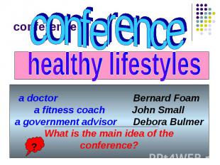 conference healthy lifestyles a doctor Bernard Foam a fitness coach John Small a