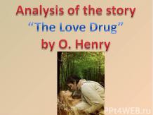 Analysis of the story "The love drug" by O. Henry