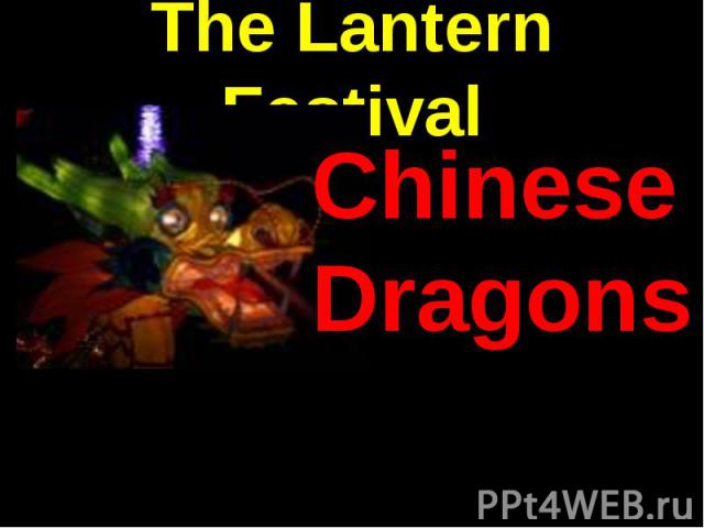 The Lantern Festival Chinese Dragons