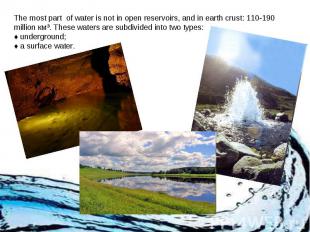 The most part of water is not in open reservoirs, and in earth crust: 110-190 mi