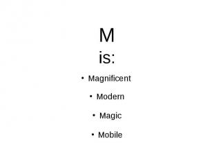 Mis: Magnificent Modern Magic Mobile